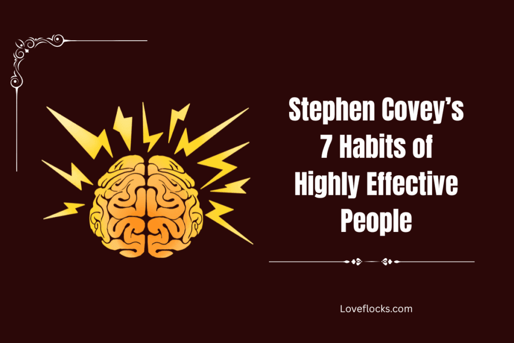 Stephen Covey’s 7 Habits of Highly Effective People