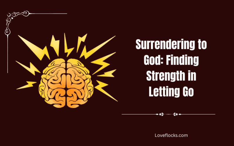 Surrendering to God: Finding Strength in Letting Go