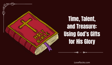 Time, Talent, and Treasure: Using God’s Gifts for His Glory