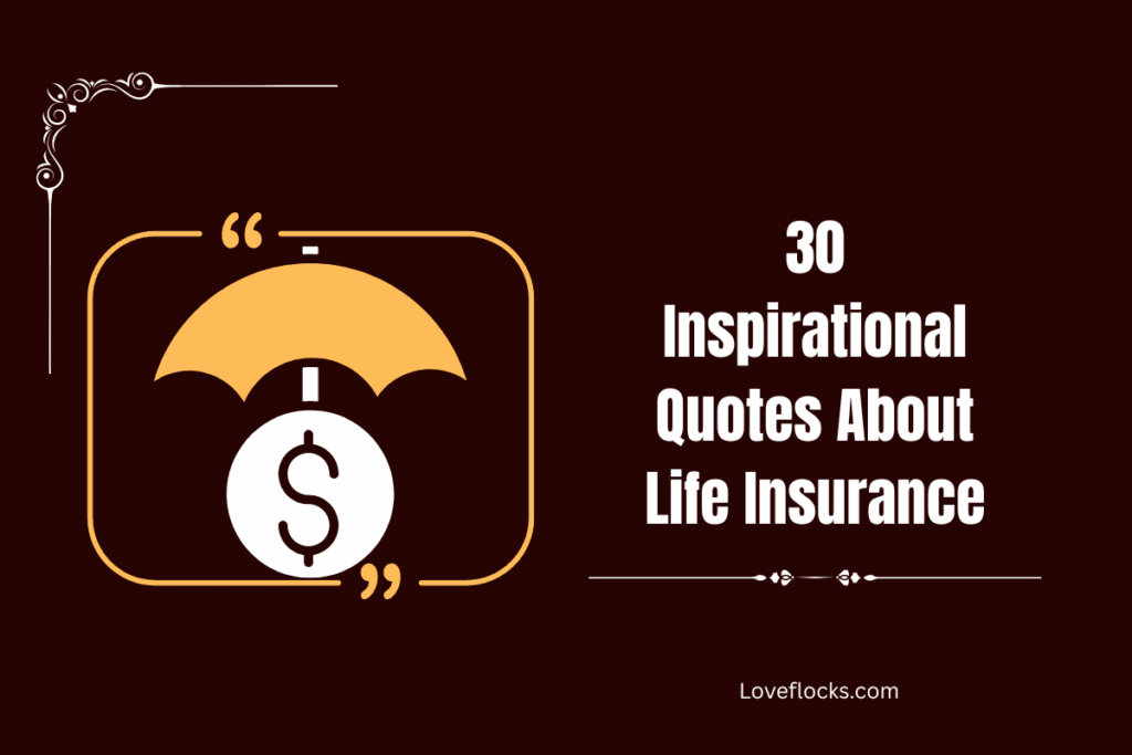 30 Inspirational Quotes About Life Insurance