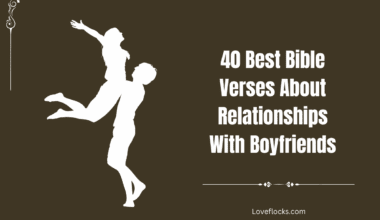 40 Best Bible Verses About Relationships With Boyfriends