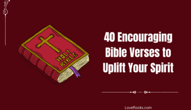 40 Encouraging Bible Verses to Uplift Your Spirit