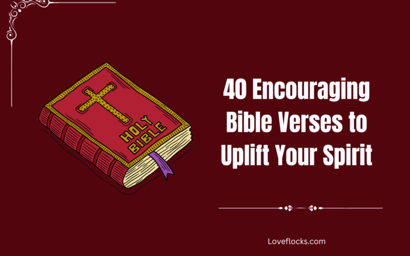 40 Encouraging Bible Verses to Uplift Your Spirit