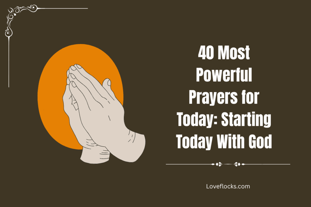 40 Most Powerful Prayers for Today: Starting Today With God