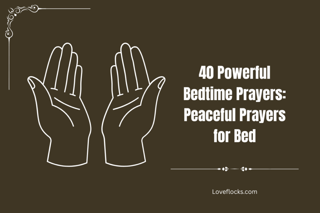40 Powerful Bedtime Prayers: Peaceful Prayers for Bed