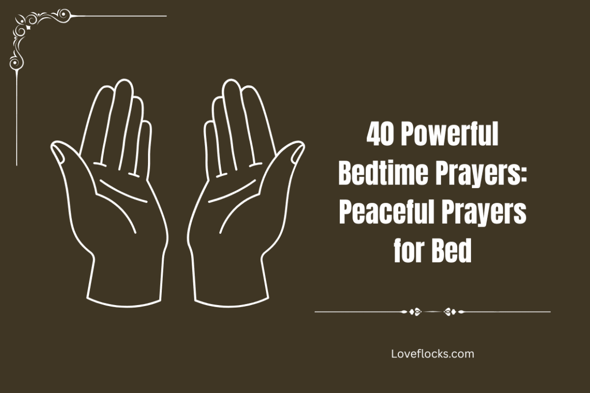 40 Powerful Bedtime Prayers: Peaceful Prayers For Bed