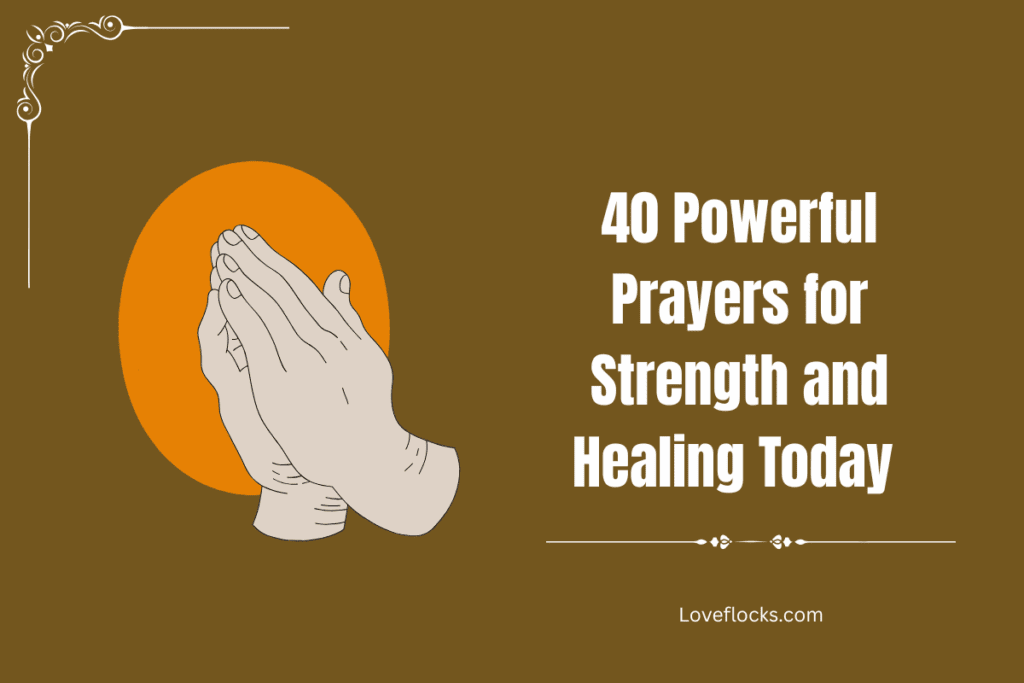 40 Powerful Prayers for Strength and Healing Today