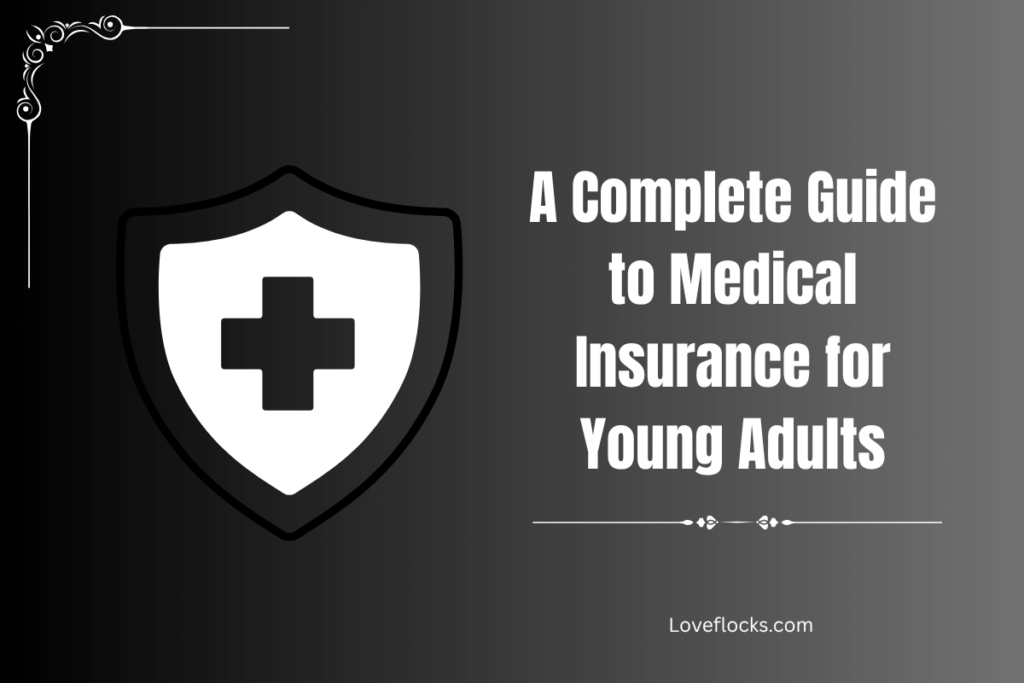 A Complete Guide to Medical Insurance for Young Adults