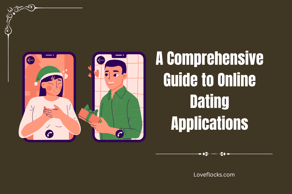 A Comprehensive Guide To Online Dating Applications