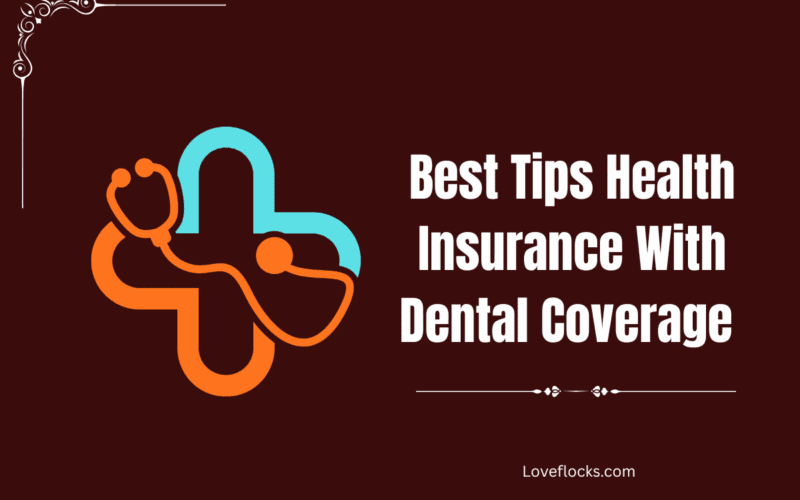 Best Tips Health Insurance With Dental Coverage