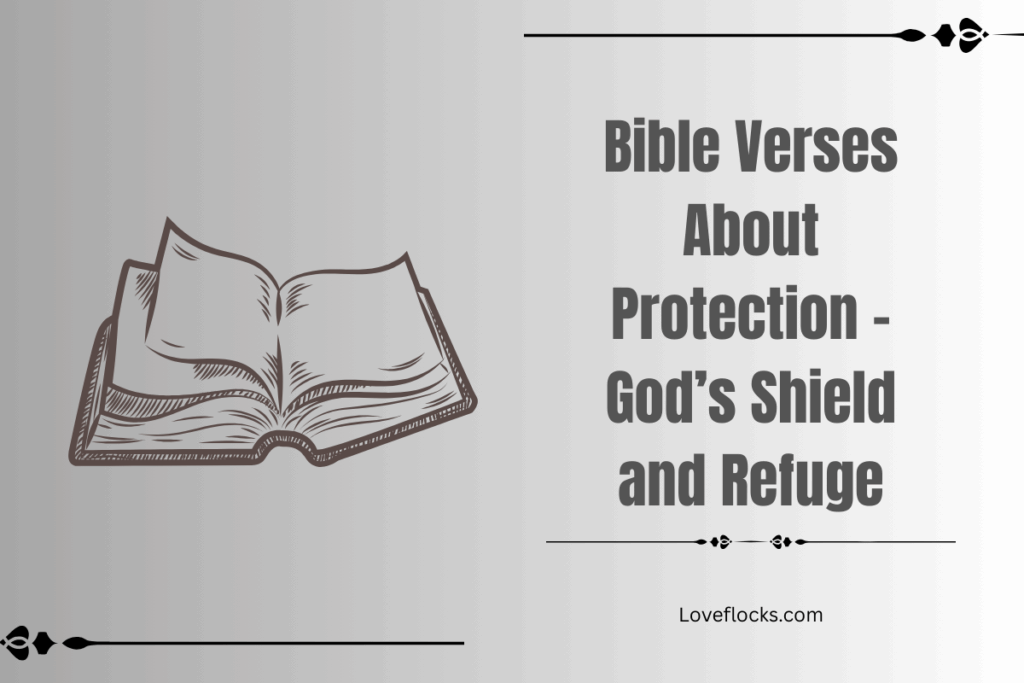 Bible Verses About Protection – God’s Shield and Refuge
