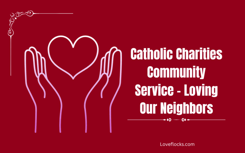 Catholic Charities Community Service - Loving Our Neighbors