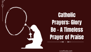 Catholic Prayers: Glory Be – A Timeless Prayer of Praise