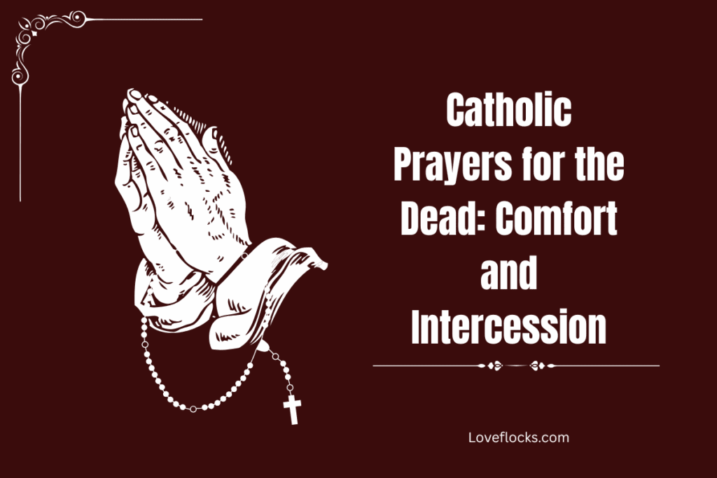 Catholic Prayers for the Dead: Comfort and Intercession