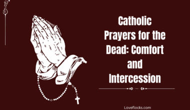 Catholic Prayers for the Dead: Comfort and Intercession