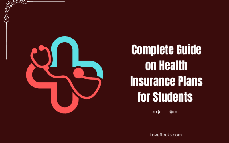 Complete Guide on Health Insurance Plans for Students