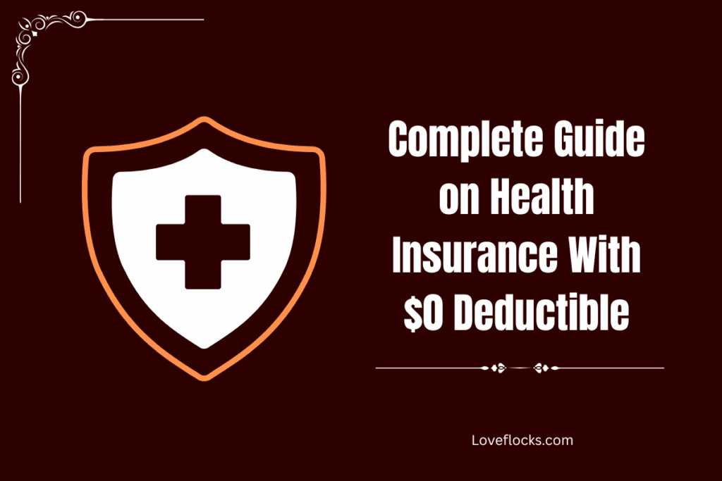 Complete Guide on Health Insurance With $0 Deductible 2026