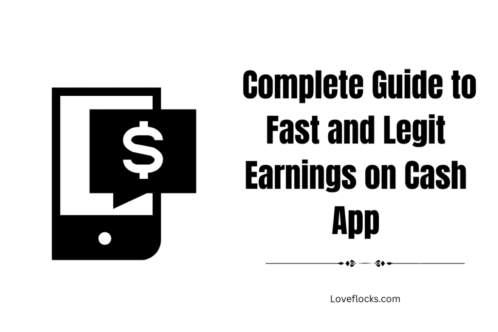 Complete Guide to Fast and Legit Earnings on Cash App