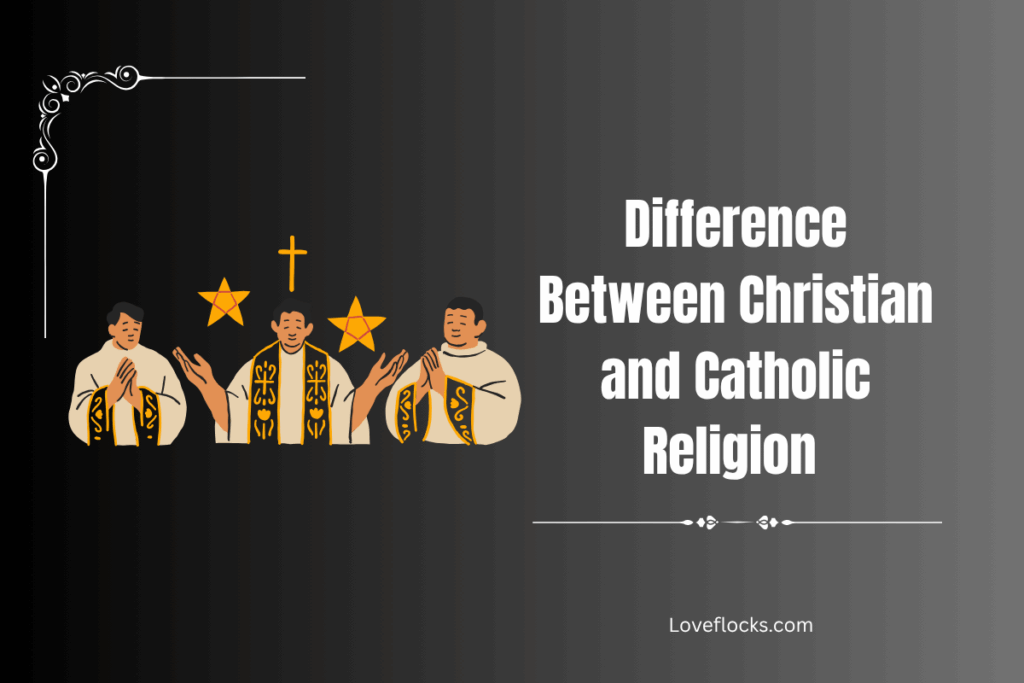 Difference Between Christian and Catholic Religion 