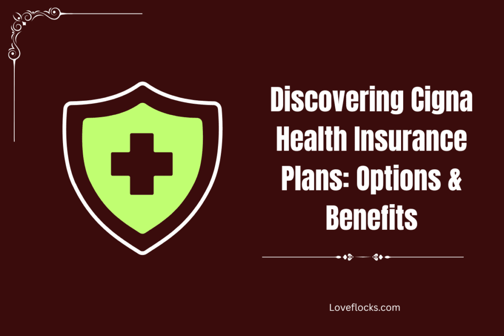 Discovering Cigna Health Insurance Plans: Options & Benefits