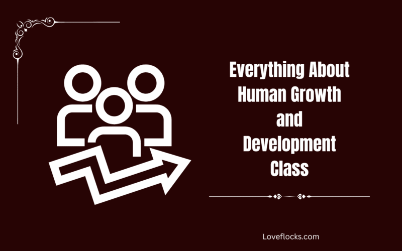 Everything About Human Growth and Development Class
