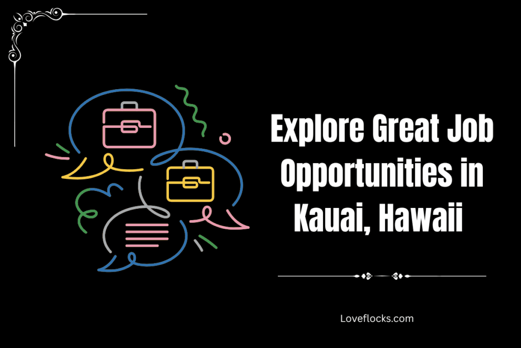 Explore Great Job Opportunities in Kauai, Hawaii 