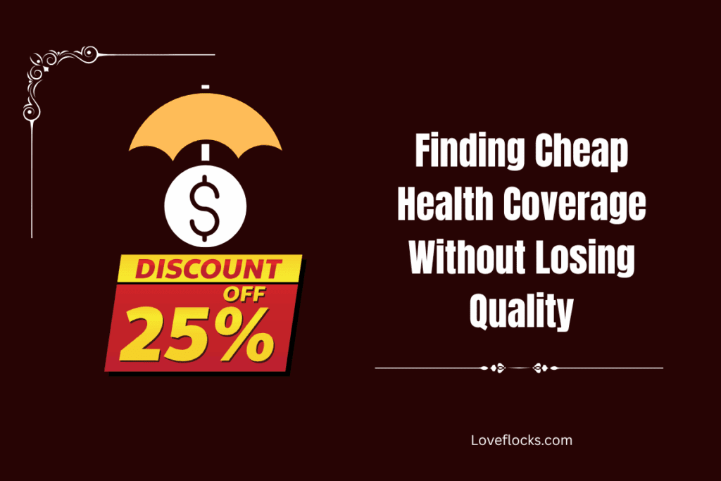 Finding Cheap Health Coverage Without Losing Quality