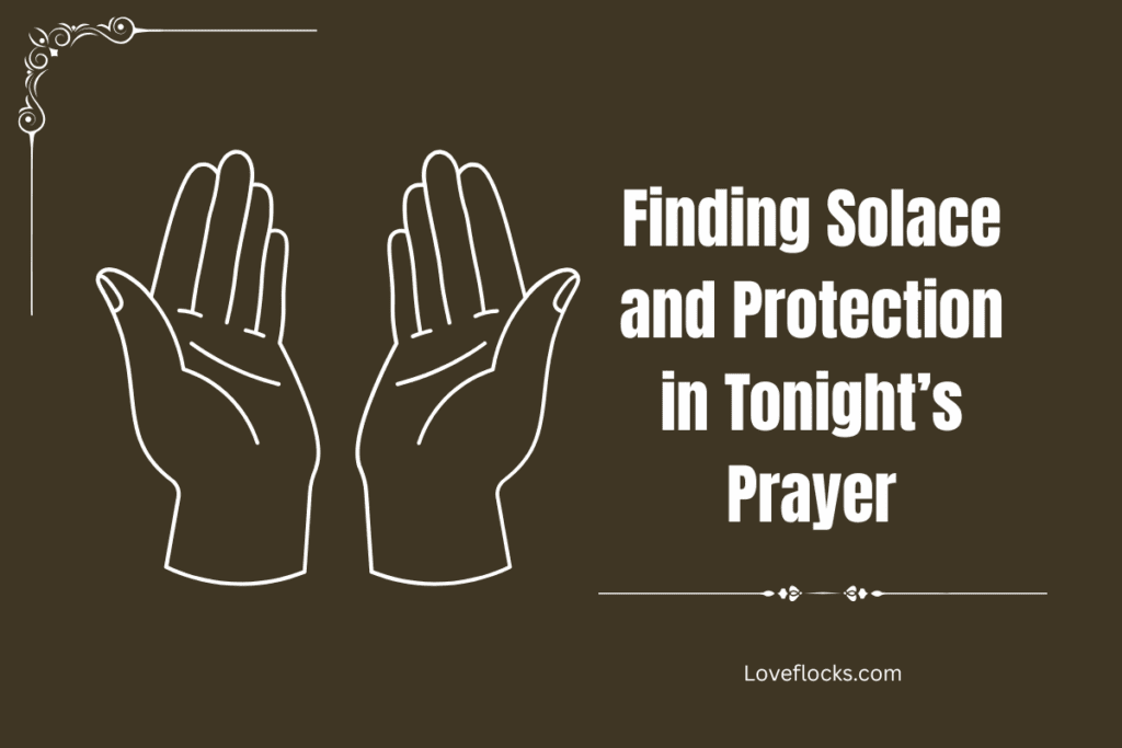 Finding Solace and Protection in Tonight’s Prayer