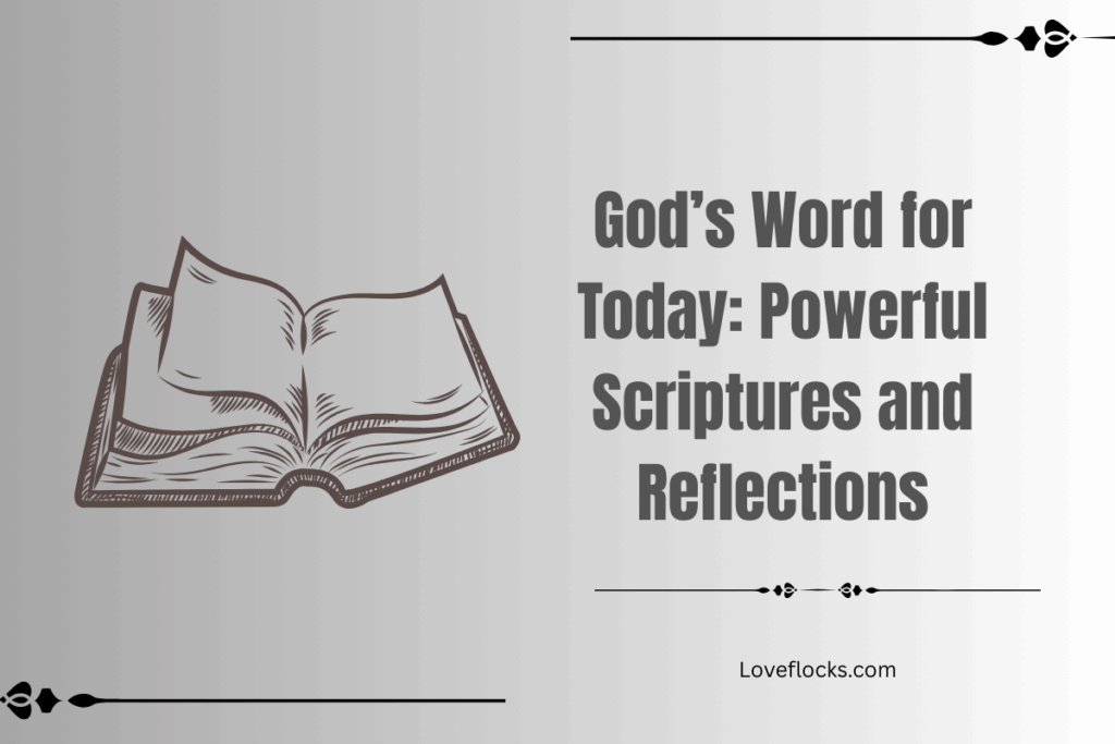 God’s Word for Today: Powerful Scriptures and Reflections