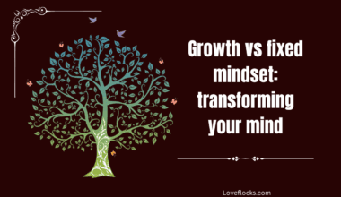 Growth vs fixed mindset: transforming your mind