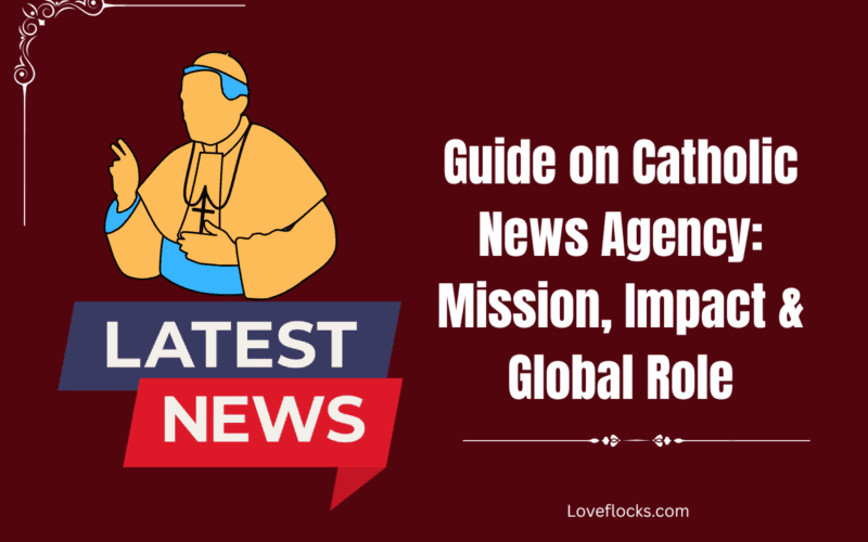Guide on Catholic News Agency: Mission, Impact & Global Role