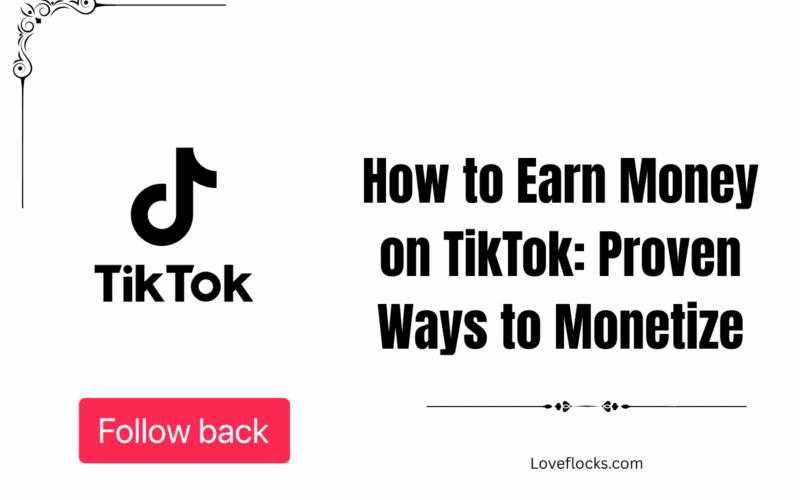 How to Earn Money on TikTok: Proven Ways to Monetize