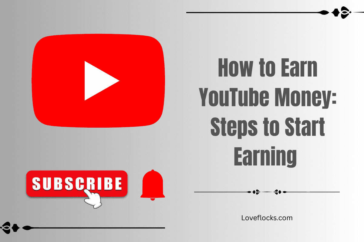 How To Earn YouTube Money: Steps To Start Earning In 2026