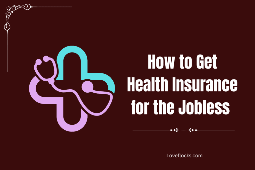 How to Get Health Insurance for the Jobless 