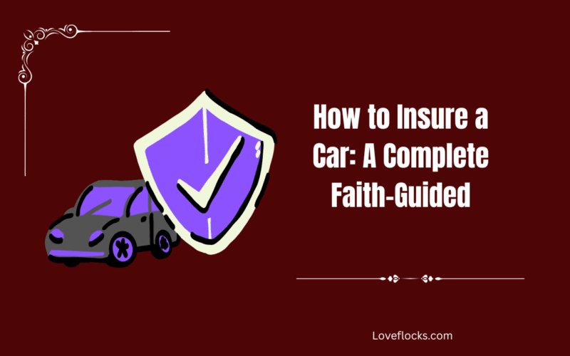 How to Insure a Car: A Complete Faith-Guided