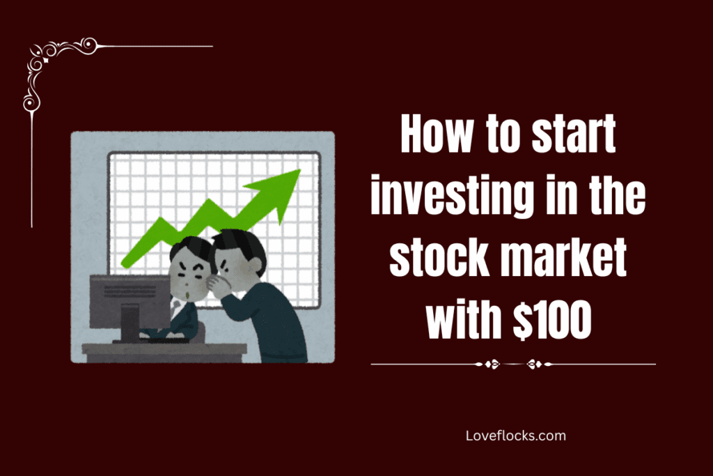 How to start investing in the stock market with $100