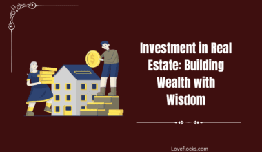 Investment in Real Estate: Building Wealth with Wisdom