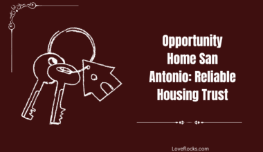 Opportunity Home San Antonio: Reliable Housing Trust