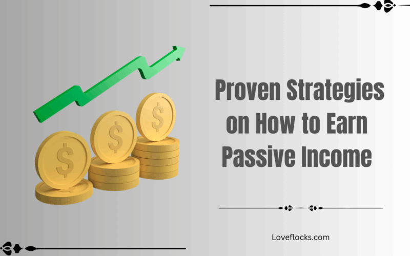Proven Strategies on How to Earn Passive Income