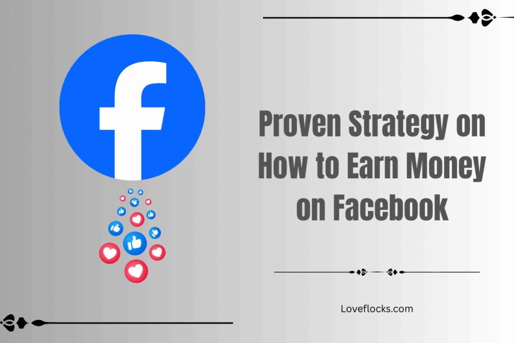 Proven Strategy on How to Earn Money on Facebook