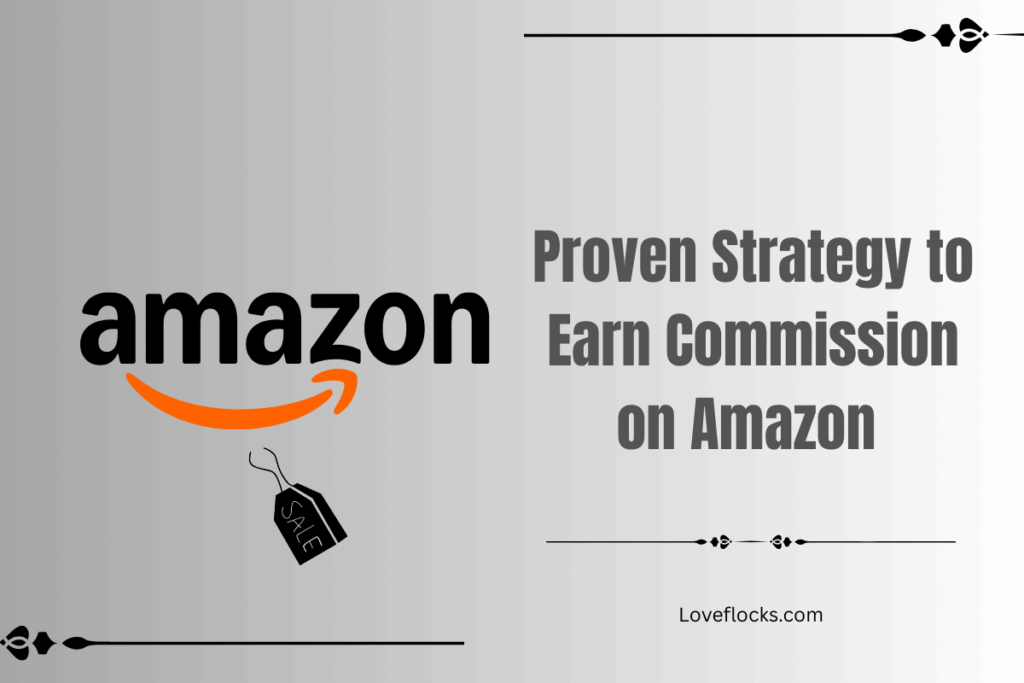 Proven Strategy to Earn Commission on Amazon