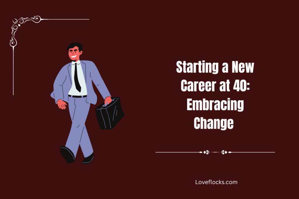 Starting a New Career at 40: Embracing Change 