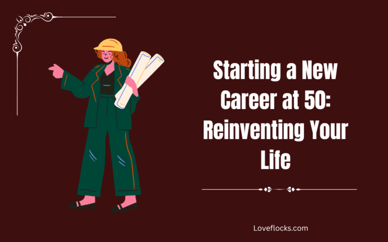 Starting a New Career at 50: Reinventing Your Life