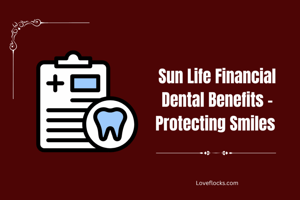 Sun Life Financial Dental Benefits—Protecting Smiles 