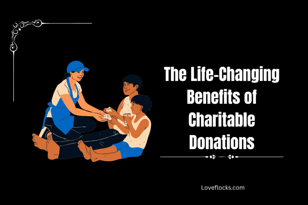 The Life-Changing Benefits of Charitable Donations