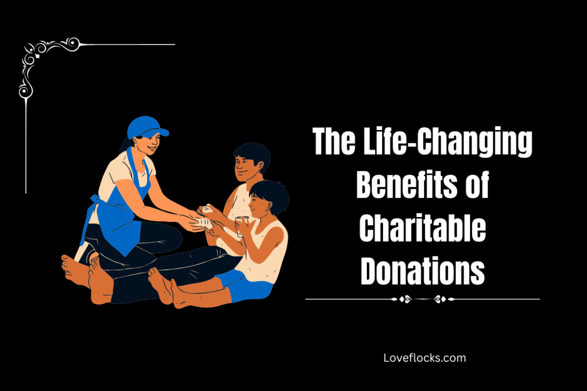 The Life-Changing Benefits Of Charitable Donations