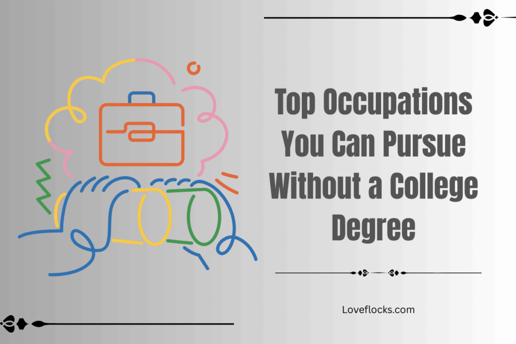 Top Occupations You Can Pursue Without a College Degree