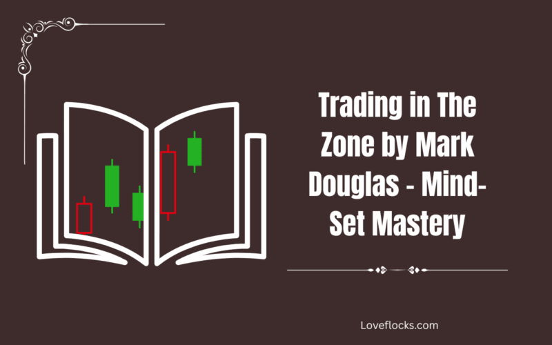 Trading in The Zone by Mark Douglas – Mind-Set Mastery