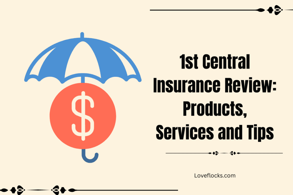 1st Central Insurance Review: Products, Services and Tips