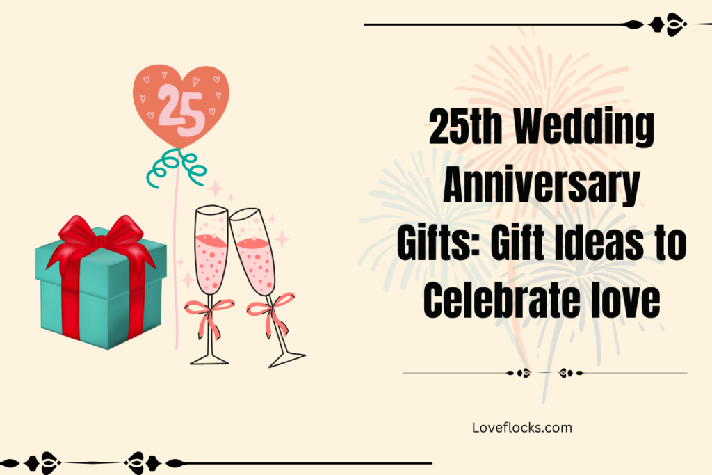 25th Wedding Anniversary Gifts: Gift Ideas to Celebrate love